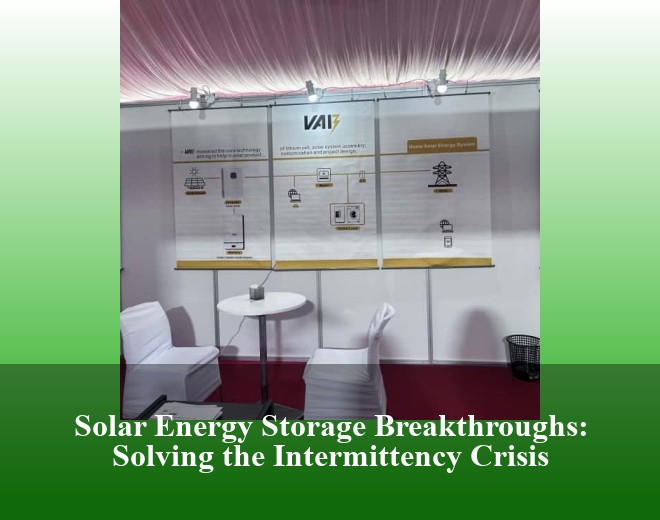 Solar Energy Storage Breakthroughs: Solving the Intermittency Crisis